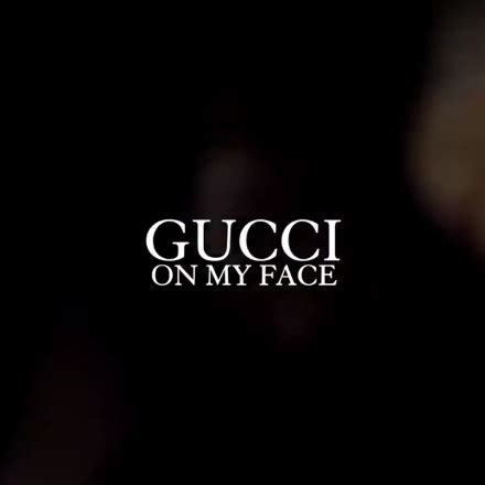 gucci face gelly|Gucci on my face.